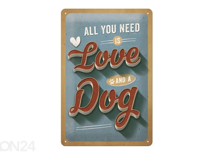 Retro metallitaulu All you need is Love and a Dog 20x30 cm