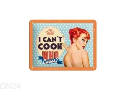 Retro metallitaulu I can´t cook, who cares? 15x20 cm